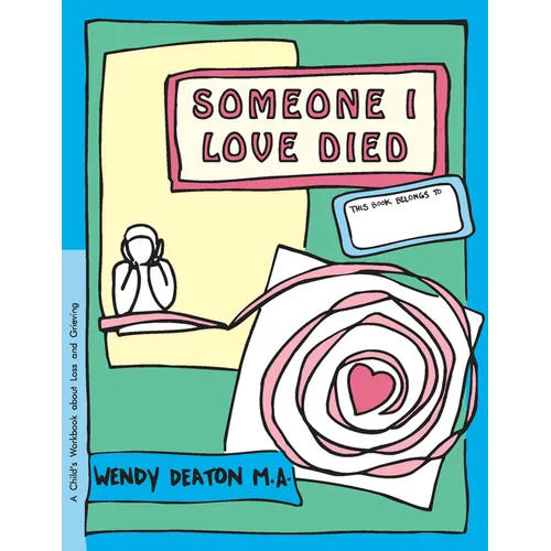 Grow: Someone I Loved Died: A Child's Workbook about Loss and Grieving - Paperback