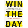 Win the Day: 7 Daily Habits to Help You Stress Less & Accomplish More - Paperback