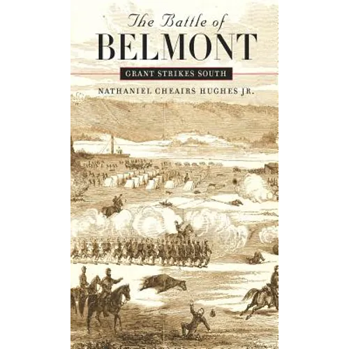 The Battle of Belmont: Grant Strikes South - Paperback