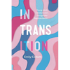 In Transition: Young Adult Literature and Transgender Representation - Paperback