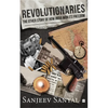 Revolutionaries: The Other Story of How India Won Its Freedom - Hardcover