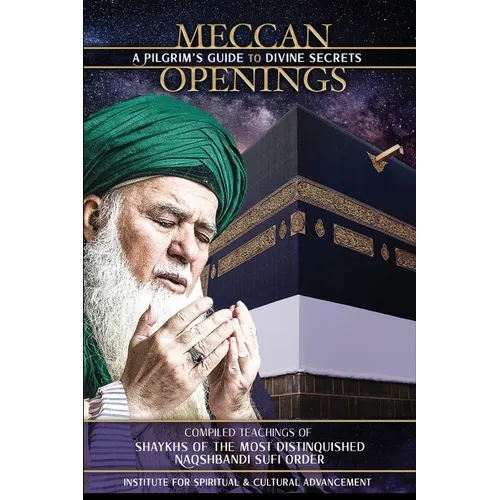 Meccan Openings: A Pilgrim's Guide to Divine Secrets - Paperback
