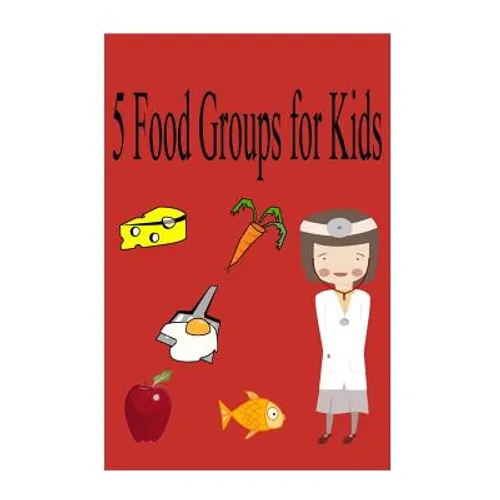 5 food groups for kids - Paperback