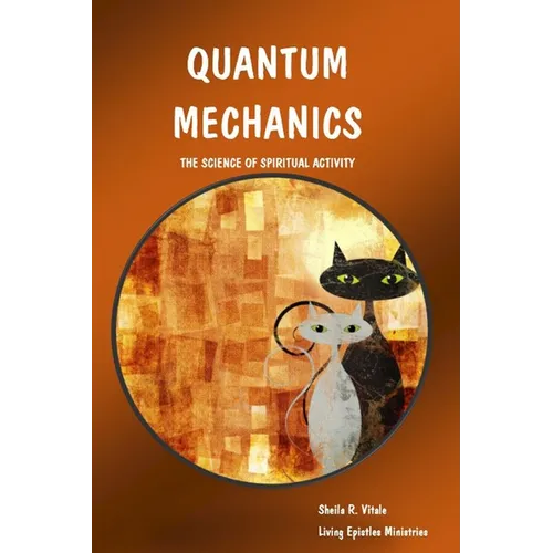 Quantum Mechanics: The Science Of Spiritual Activity - Paperback