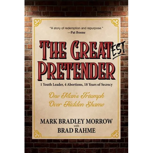 The Greatest Pretender: 1 Youth Leader, 4 Abortions, 18 Years of Secrecy - Paperback
