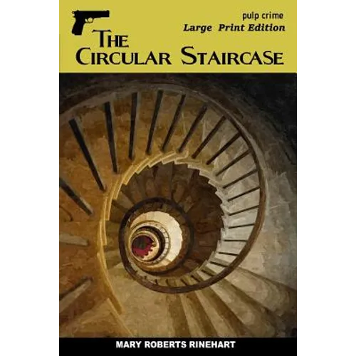 The Circular Staircase: Large Print Edition - Paperback
