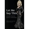 Let Me Say This: A Dolly Parton Poetry Anthology - Paperback