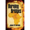 Burning Bridges - Paperback