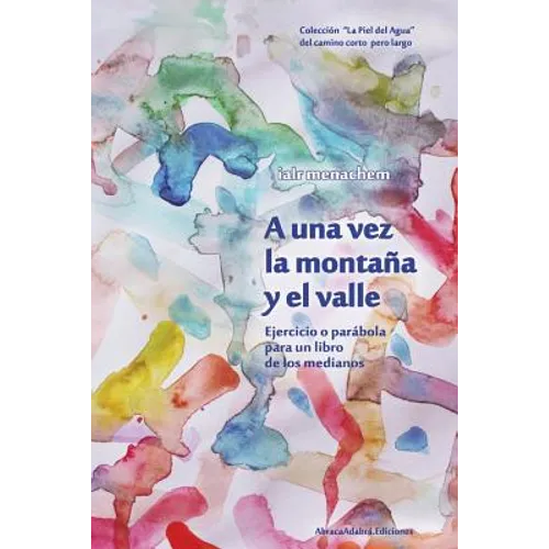A una vez la montaña y el valle: Ejercicio o parábola para un libro de los medianos - Paperback