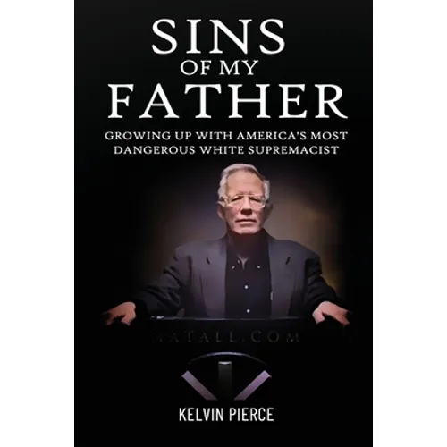 Sins of My Father: Growing Up with America's Most Dangerous White Supremacist - Paperback