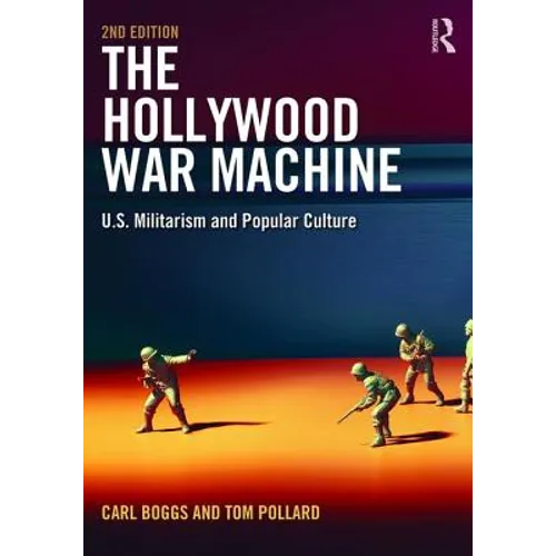 The Hollywood War Machine: U.S. Militarism and Popular Culture - Paperback