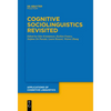 Cognitive Sociolinguistics Revisited - Paperback
