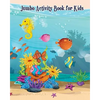 Jumbo Activity Book for Kids: Fish and Sea Life! (Super Fun Coloring Books for Kids) - Paperback