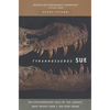 Tyrannosaurus Sue: The Extraordinary Saga of Largest, Most Fought Over T. Rex Ever Found - Paperback