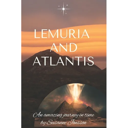 Lemuria and Atlantis: an amazing journey in time - Paperback