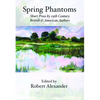 Spring Phantoms: Short Prose by 19th Century British & American Authors - Paperback