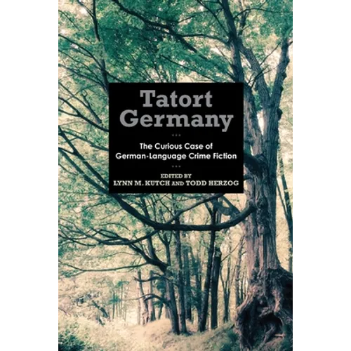 Tatort Germany: The Curious Case of German-Language Crime Fiction - Paperback