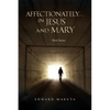 Affectionately...in Jesus and Mary - Paperback