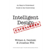 Intelligent Design Uncensored: An Easy-to-Understand Guide to the Controversy - Paperback