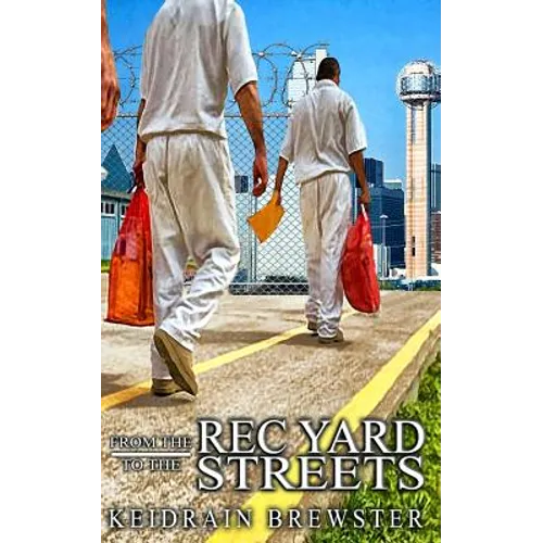 From the Rec Yard to the Streets - Paperback