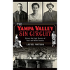 The Yampa Valley Sin Circuit: Historic Red-Light Districts of Routt and Moffat Counties - Hardcover