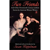 Two Friends and Other 19th-century American Lesbian Stories: by American Women Writers - Paperback