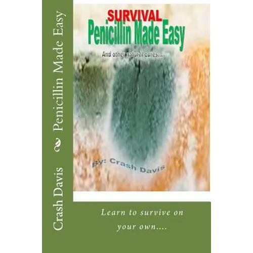 Penicillin Made Easy: And other natural cures - Paperback