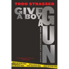 Give a Boy a Gun: 20th Anniversary Edition - Hardcover