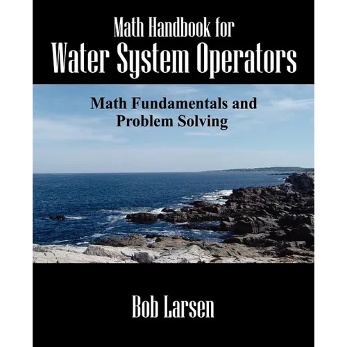 Math Handbook for Water System Operators: Math Fundamentals and Problem Solving - Paperback