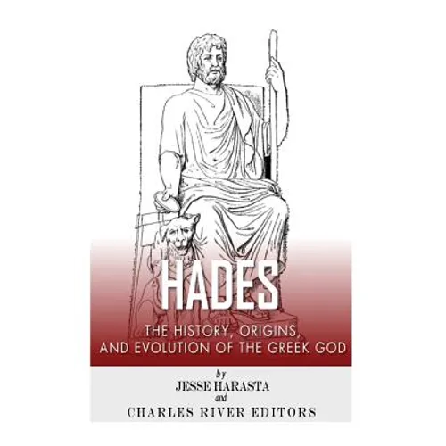 Hades: The History, Origins and Evolution of the Greek God - Paperback