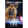 Cold Case: Join Jerry McNeal And His Ghostly K-9 Partner As They Put Their "Gifts" To Good Use. - Paperback