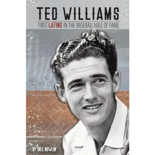 Ted Williams - The First Latino in the Baseball Hall of Fame - Paperback