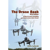 The Drone Book: 2018 Edition: A little bit about everything you need to know about drones - Paperback