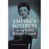 Empire's Mistress, Starring Isabel Rosario Cooper - Hardcover