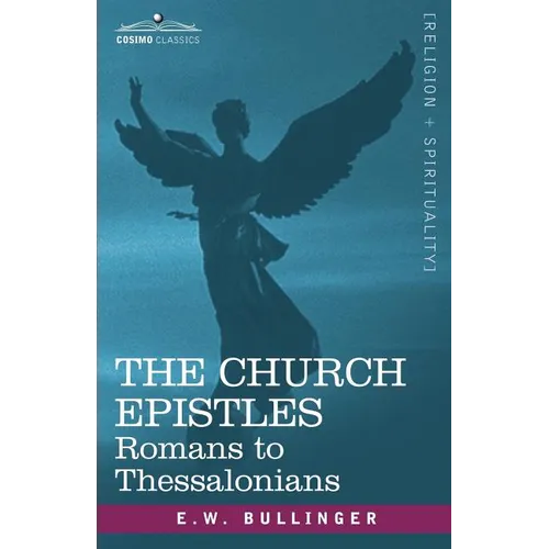 The Church Epistles: Romans to Thessalonians - Paperback