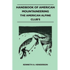 Handbook of American Mountaineering - The American Alpine Club's - Paperback
