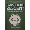 Prosperous Descent: Crisis as Opportunity in an Age of Limits - Paperback