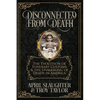 Disconnected from Death: The Evolution of Funerary Customs and the Unmasking of Death in America - Paperback