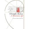 Christopher Marlowe: A Renaissance Life - Paperback