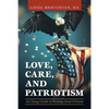 Love, Care, and Patriotism: An Essay Guide to Raising Good Citizens - Paperback