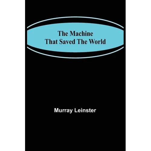 The Machine That Saved The World - Paperback