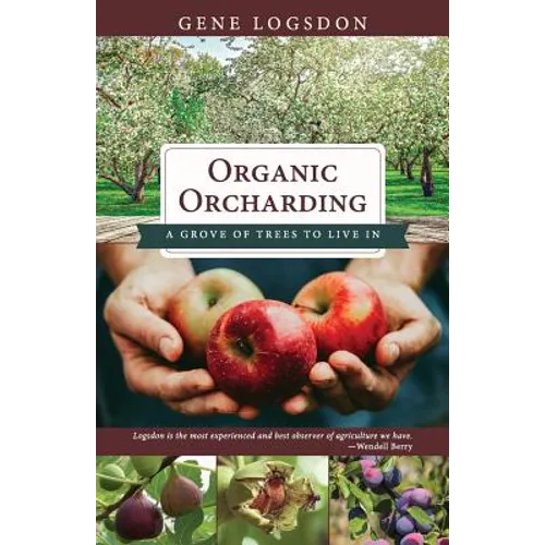 Organic Orcharding: A Grove of Trees to Live In - Paperback