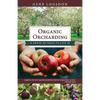 Organic Orcharding: A Grove of Trees to Live In - Paperback