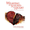 Weaving the Sound of Heart: Solving the Agonies with Healing Energy: Hado Power - Paperback