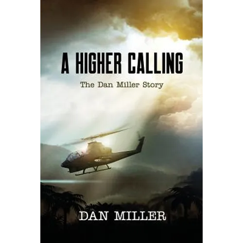 A Higher Calling: The Dan Miller Story - Paperback