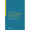 The Slightest Attachment: When Psychiatric Spaces Enact Affinities - Paperback