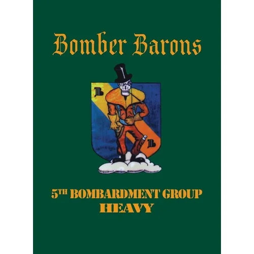 5th Bombardment Group (Heavy): Bomber Barons - Hardcover