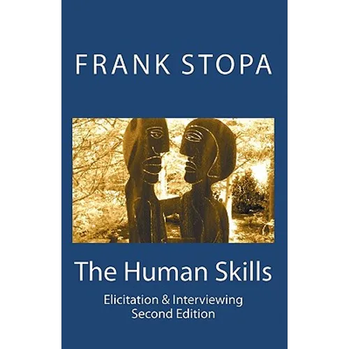 The Human Skills: Elicitation & Interviewing (Second Edition) - Paperback
