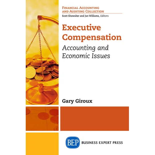 Executive Compensation: Accounting and Economic Issues - Paperback