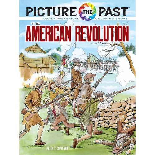 Picture the Past: The American Revolution: Historical Coloring Book - Paperback